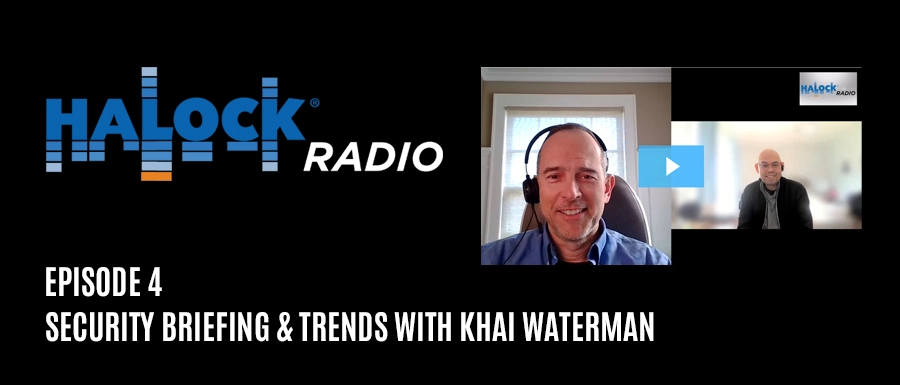 HALOCK-Radio-Ep-4-Khai-Waterman Security Trends HALOCK